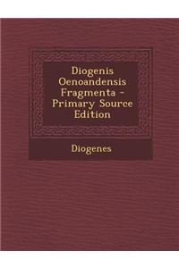 Diogenis Oenoandensis Fragmenta - Primary Source Edition