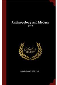 Anthropology and Modern Life