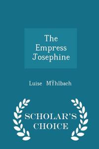 Empress Josephine - Scholar's Choice Edition
