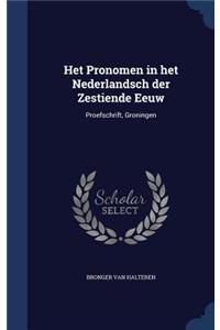 Het Pronomen in het Nederlandsch der Zestiende Eeuw