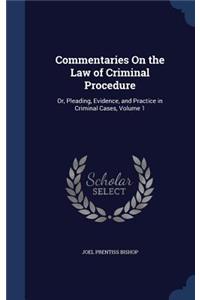 Commentaries On the Law of Criminal Procedure