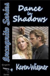 Dance in Shadows, Book 9 of the Incognito Series
