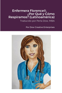 Enfermera Florence(R), ¿Por Qué y Cómo Respiramos? (Latinoamérica)