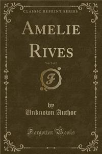 Amelie Rives, Vol. 2 of 2 (Classic Reprint)