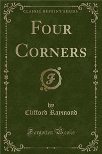 Four Corners (Classic Reprint)