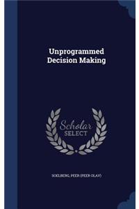 Unprogrammed Decision Making