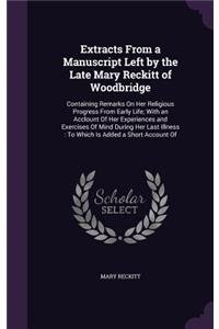 Extracts From a Manuscript Left by the Late Mary Reckitt of Woodbridge