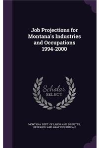 Job Projections for Montana's Industries and Occupations 1994-2000