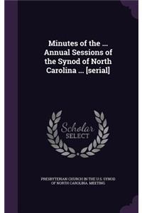 Minutes of the ... Annual Sessions of the Synod of North Carolina ... [Serial]