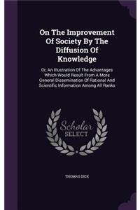 On the Improvement of Society by the Diffusion of Knowledge