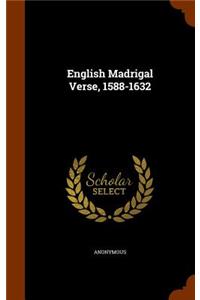 English Madrigal Verse, 1588-1632