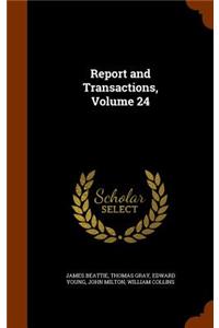 Report and Transactions, Volume 24