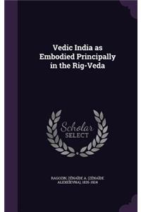 Vedic India as Embodied Principally in the Rig-Veda