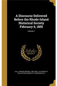 A Discourse Delivered Before the Rhode-Island Historical Society February 6, 1855; Volume 1