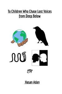 To Children Who Chase Lost Voices from Deep Below
