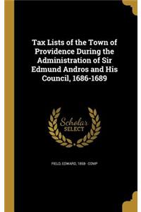 Tax Lists of the Town of Providence During the Administration of Sir Edmund Andros and His Council, 1686-1689