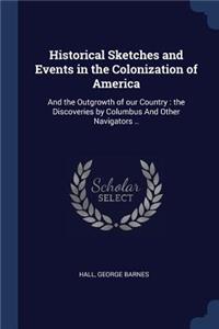 Historical Sketches and Events in the Colonization of America