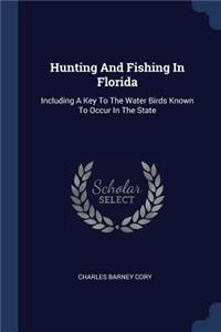 Hunting And Fishing In Florida