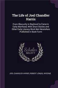 The Life of Joel Chandler Harris