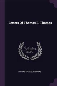 Letters Of Thomas E. Thomas