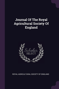 Journal Of The Royal Agricultural Society Of England