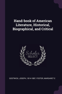 Hand-book of American Literature, Historical, Biographical, and Critical
