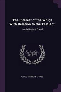 The Interest of the Whigs with Relation to the Test Act.