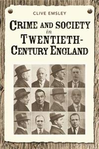 Crime and Society in Twentieth-Century England