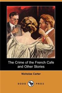 Crime of the French Cafe and Other Stories (Dodo Press)