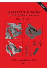 Dispersal of the Neolithic over the Arabian Peninsula