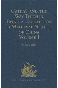 Cathay and the Way Thither, Being a Collection of Medieval Notices of China