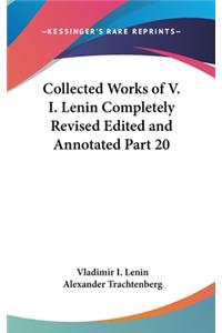 Collected Works of V. I. Lenin Completely Revised Edited and Annotated Part 20