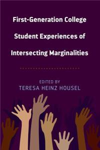 First-Generation College Student Experiences of Intersecting Marginalities