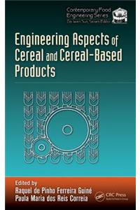 Engineering Aspects of Cereal and Cereal-Based Products