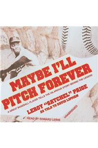 Maybe I'll Pitch Forever