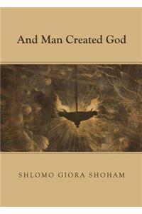 And Man Created God