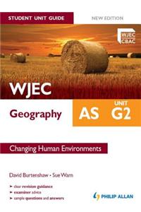 WJEC AS Geography Student Unit Guide New Edition: Unit G2 Changing Human Environments