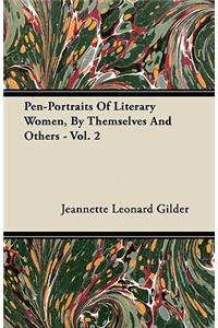 Pen-Portraits Of Literary Women, By Themselves And Others - Vol. 2