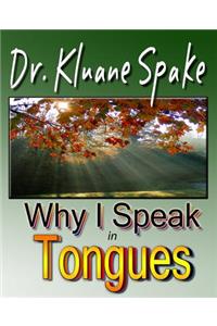 Why I Speak In Tongues