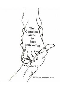 Complete Guide to Foot Reflexology