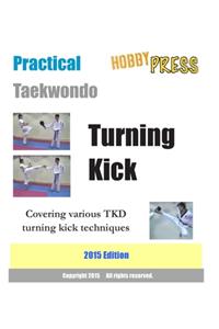 Practical Taekwondo Turning Kick 2015 Edition