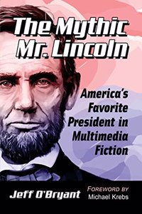 Mythic Mr. Lincoln