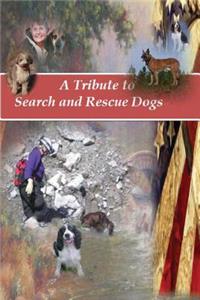 Tribute to Search and Rescue Dogs