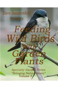 Feeding Wild Birds with Garden Plants