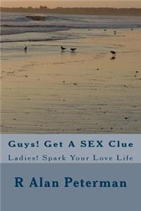 Guys! Get A SEX Clue