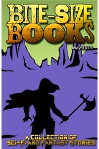 Bite-Size Books - May 2014: A Collection of Sci-Fi and Fantasy Stories