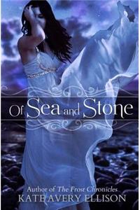 Of Sea and Stone