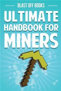 Ultimate Handbook for Miners