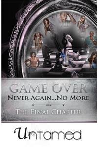Game Over: Never Again...No More the Final Chapter