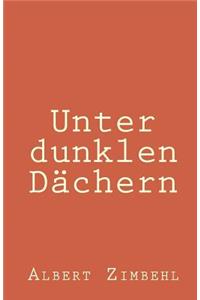 Unter dunklen Dächern